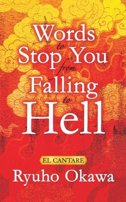 Words to Stop You from Falling to Hell by Okawa, Ryuho