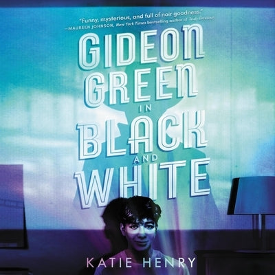 Gideon Green in Black and White by Henry, Katie