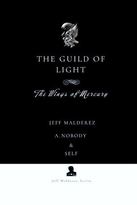 The Guild of Light: The Wings of Mercury by Malderez, Jeff