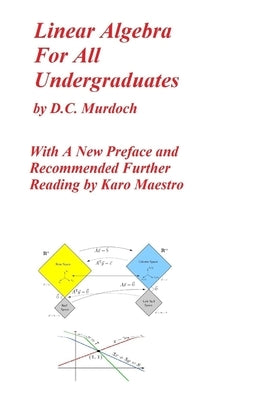 Linear Algebra For All Undergraduates by Maestro, Karo