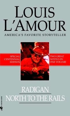 Radigan/North to the Rails by L'Amour, Louis