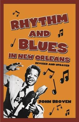 Rhythm and Blues in New Orleans by Broven, John