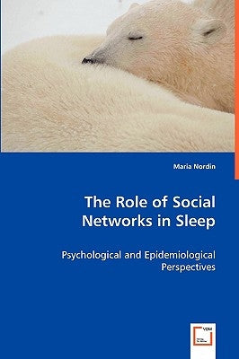 The Role of Social Networks in Sleep by Nordin, Maria