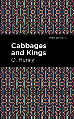 Cabbages and Kings by Henry, O.