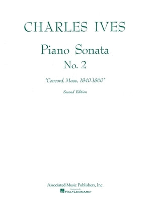 Sonata No. 2 (2nd Ed.) Concord, Mass 1840-60: Piano Solo by Ives, Charles