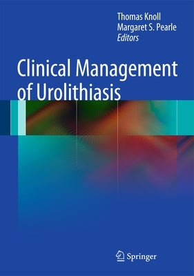 Clinical Management of Urolithiasis by Knoll, Thomas