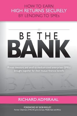 Be The Bank by Admiraal, Richard