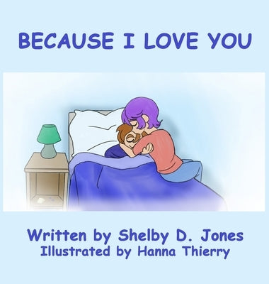 Because I Love You by Jones, Shelby D.