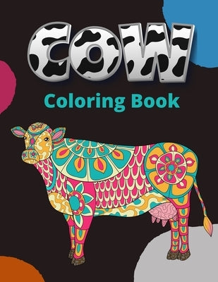 Cow Coloring Book: Large Print Cows Coloring Book For Adult Stress Relief and Relaxation Mandala Style Coloring Pages by Publishing House, Blueberry