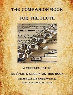 The Companion Book for the Flute by Pagliaro, Michael J.