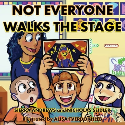 Not Everyone Walks The Stage by Andrews, Sierra