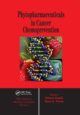 Phytopharmaceuticals in Cancer Chemoprevention by Bagchi, Debasis