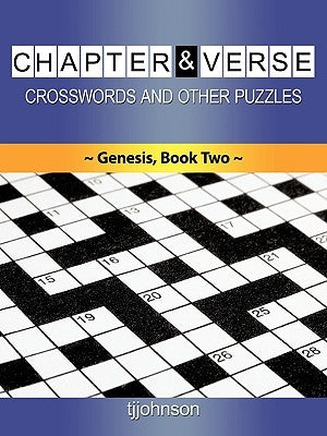 Chapter & Verse, Crosswords And Other Puzzles,: Genesis Book Two by Tjjohnson