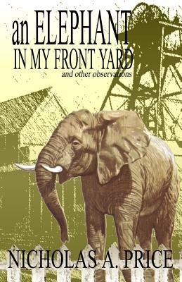 An Elephant in My Front Yard: And Other Observations by Harris, S. J.