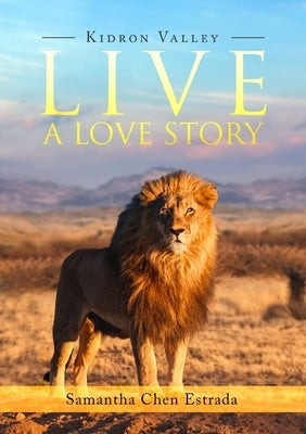 Live a Love Story: Kidron Valley by Estrada, Samantha Chen
