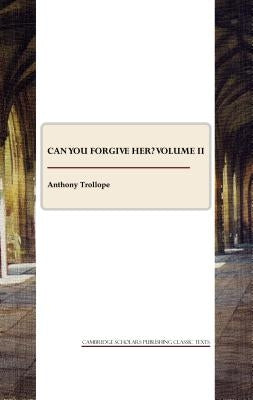 Can You Forgive Her? Volume II by Trollope, Anthony