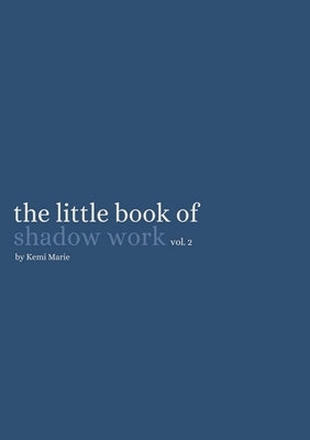 The Little Book of Shadow Work Vol. 2 by Marie, Kemi
