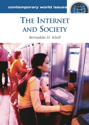 The Internet and Society: A Reference Handbook by Schell, Bernadette H.