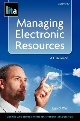 Managing Electronic Resources by Weir, Ryan