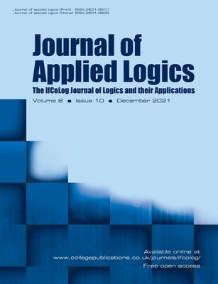 Journal of Applied Logics - IfCoLog Journal of Logics and their Applications. Volume 8, number 10, December 2021 by Dov, Gabbay
