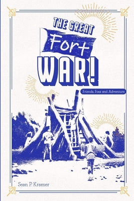 The Great Fort War! by Kramer, Sean P.