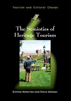 The Semiotics of Heritage Tourism by Waterton, Emma