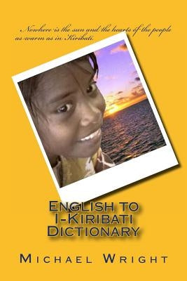 English to I-Kiribati Dictionary by Wright, Michael E.