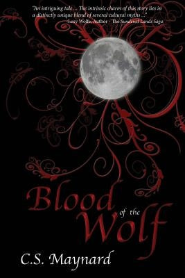 Blood of the Wolf by Maynard, C. S.