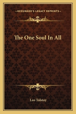 The One Soul In All by Tolstoy, Leo