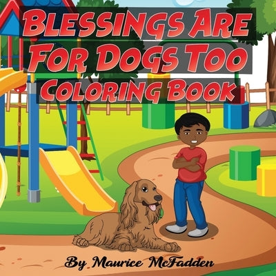 Blessings Are For Dogs Too Coloring Book by McFadden, Maurice