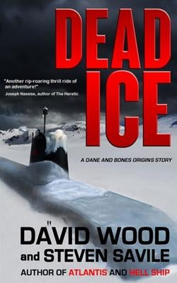 Dead Ice: A Dane and Bones Origins Story by Savile, Steven