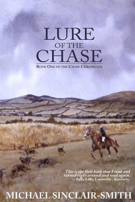 Lure of the Chase: A British Historical Fiction Saga by Sinclair-Smith, Michael
