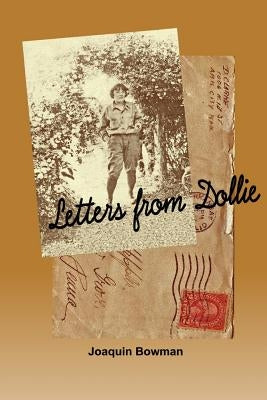 Letters from Dollie by Bowman, Joaquin