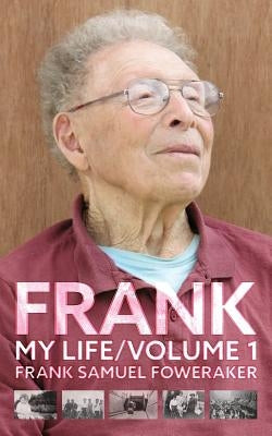FRANK My Life Volume 1 by Foweraker, Frank Samuel
