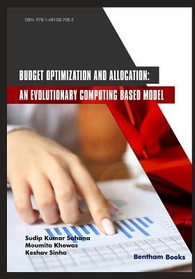 Budget Optimization and Allocation: An Evolutionary Computing Based Model by Khowas, Moumita