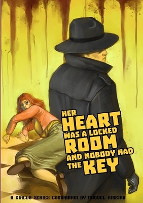 Her Heart was a Locked Room, and Nobody had the Key: A Giallo Series Companion by Miguel Ribeiro by Ribeiro, Miguel