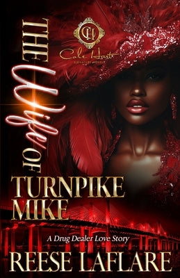 The Wife Of Turnpike Mike: A Drug Dealer Love Story: An African American Romance by Laflare, Reese