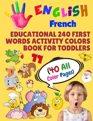 English French Educational 240 First Words Activity Colors Book for Toddlers (40 All Color Pages): New childrens learning cards for preschool kinderga by Learning, Modern School