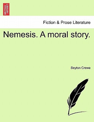 Nemesis. a Moral Story. by Crewe, Seyton