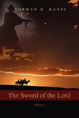 The Sword of the Lord by Davis, Norman D.