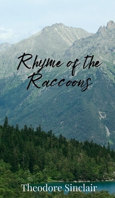 Rhyme of the Raccoons by Sinclair, Theodore