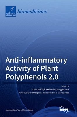Anti-inflammatory Activity of Plant Polyphenols 2.0 by Dell'agli, Mario