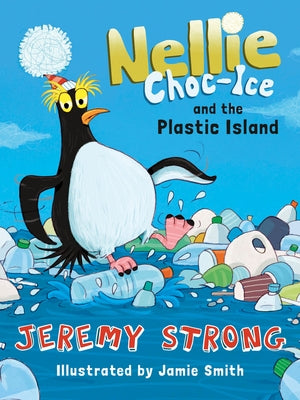 Nellie Choc-Ice and the Plastic Island: Book 3 by Strong, Jeremy