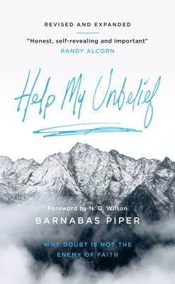 Help My Unbelief: Why Doubt Is Not the Enemy of Faith by Piper, Barnabas