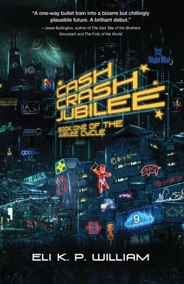 Cash Crash Jubilee by William, Eli K. P.