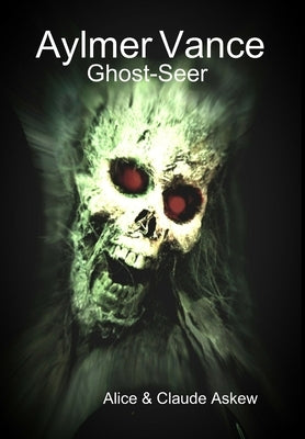 Aylmer Vance: Ghost-Seer by Askew, Alice &. Claude
