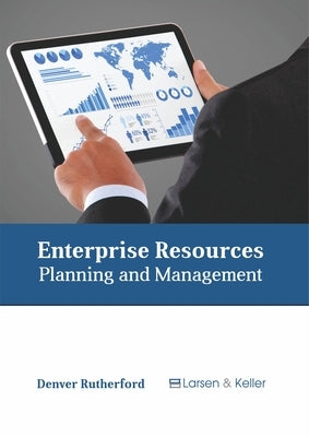 Enterprise Resources: Planning and Management by Rutherford, Denver