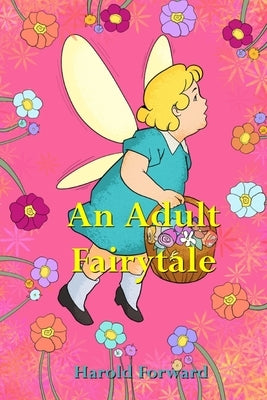 An Adult Fairy Tale by Forward, Harold