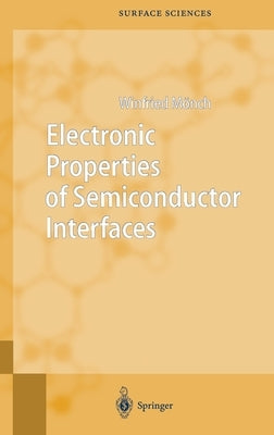 Electronic Properties of Semiconductor Interfaces by Mönch, Winfried