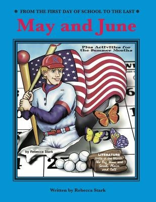 From The First Day Of School To The Last: May and June by Stark, Rebecca